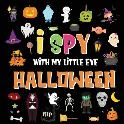 I Spy With My Little Eye - Halloween: Un joc distractiv de căutare și găsire pentru copii 2-4! - Alfabet colorat A-Z Halloween Guessing Game pentru copii mici - I Spy With My Little Eye - Halloween: A Fun Search and Find Game for Kids 2-4! - Colorful Alphabet A-Z Halloween Guessing Game for Little Children