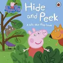 Peppa Pig: Hide and Peek - A Lift-the-Flap Book