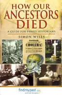 Cum au murit strămoșii noștri: Un ghid pentru istoricii de familie - How Our Ancestors Died: A Guide for Family Historians