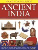 India antică: Descoperiți patrimoniul bogat al Văii Indusului și al Imperiului Mogul, cu 15 proiecte pas cu pas și 340 de imagini - Ancient India: Discover the Rich Heritage of the Indus Valley and the Mughal Empire, with 15 Step-By-Step Projects and 340 Pictures
