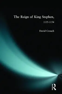 Domnia regelui Ștefan: 1135-1154 - The Reign of King Stephen: 1135-1154