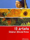13 artiști pe care copiii ar trebui să-i cunoască - 13 Artists Children Should Know