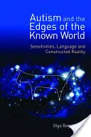 Autismul și marginile lumii cunoscute: Sensibilități, limbaj și realitate construită - Autism and the Edges of the Known World: Sensitivities, Language and Constructed Reality
