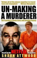 Demascarea unui criminal: Încadrarea lui Steven Avery și Brendan Dassey - Un-Making a Murderer: The Framing of Steven Avery and Brendan Dassey
