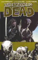 The Walking Dead, volumul 14: No Way Out - The Walking Dead Volume 14: No Way Out