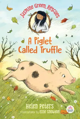 Jasmine Green Rescues: Un purceluș numit Truffle - Jasmine Green Rescues: A Piglet Called Truffle