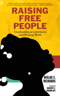 Raising Free People (Creșterea oamenilor liberi): Unschooling ca lucrare de eliberare și vindecare - Raising Free People: Unschooling as Liberation and Healing Work