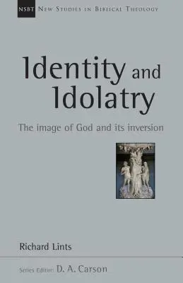 Identitate și idolatrie: Imaginea lui Dumnezeu și inversarea ei - Identity and Idolatry: The Image of God and Its Inversion