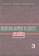 Gramatica indoneziană în context: Asyik Berbahasa Indonesia, volumul 3 - Indonesian Grammar in Context: Asyik Berbahasa Indonesia, Volume 3