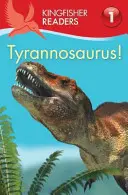 Kingfisher Readers: Tyrannosaurus! (Nivelul 1: Începeți să citiți) - Kingfisher Readers:Tyrannosaurus! (Level 1: Beginning to Read)
