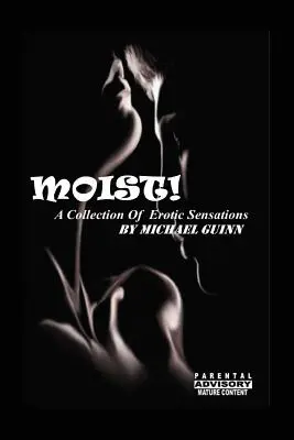 Moist! O colecție de senzații erotice - Moist! A Collection of Erotic Sensations