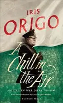 Frisoane în aer - Un jurnal de război italian 1939-1940 - Chill in the Air - An Italian War Diary 1939-1940