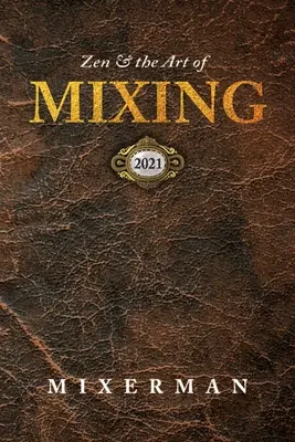 Zen și arta de a mixa - Zen and the Art of MIXING