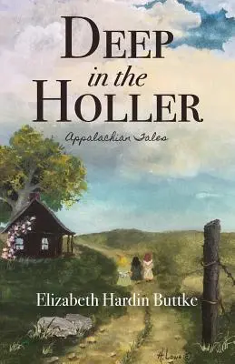 Deep in the Holler: Povești apalachiene - Deep in the Holler: Appalachian Tales