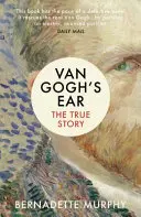 Urechea lui Van Gogh - Povestea adevărată - Van Gogh's Ear - The True Story