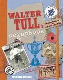 Scrapbook-ul lui Walter Tull - Walter Tull's Scrapbook
