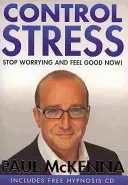 Controlează stresul - Preia controlul asupra anxietăților tale și începe să te simți bine astăzi - Control Stress - Take control of your anxieties and start feeling good today