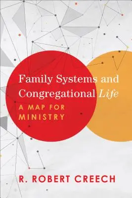 Sistemele familiale și viața congregațională: O hartă pentru slujire - Family Systems and Congregational Life: A Map for Ministry