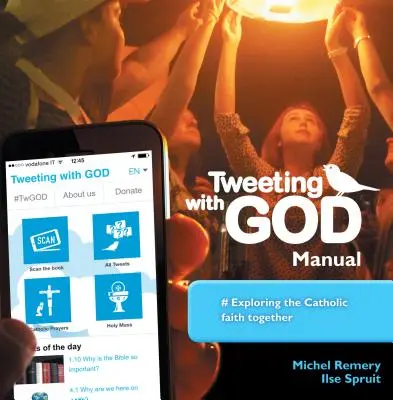 Manualul Tweeting with God: Explorarea împreună a credinței catolice - Tweeting with God Manual: Exploring the Catholic Faith Together