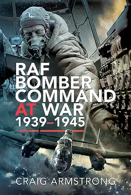 RAF Bomber Command în războiul din 1939-1945 - RAF Bomber Command at War 1939-1945