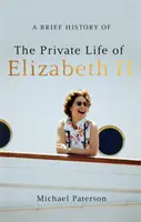 O scurtă istorie a vieții private a Elisabetei a II-a - A Brief History of the Private Life of Elizabeth II