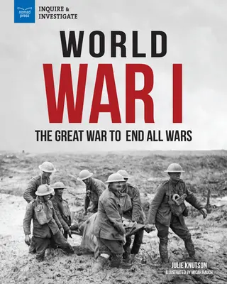 Primul Război Mondial: Marele război care a pus capăt tuturor războaielor - World War I: The Great War to End All Wars