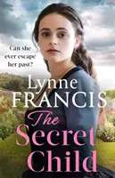 Secret Child - o saga istorică emoționantă și captivantă - Secret Child - an emotional and gripping historical saga