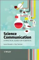 Comunicarea științifică - un ghid practic pentru cercetători - Science Communication - A Practical Guide forScientists