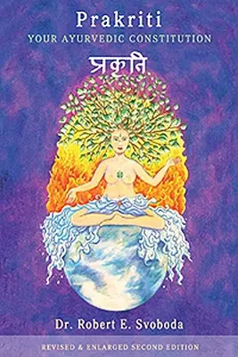 Prakriti: Constituția ta ayurvedică - Prakriti: Your Ayurvedic Constitution