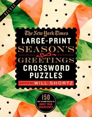 The New York Times Large-Print Season's Greetings Crossword Puzzles: 150 de cuvinte încrucișate de la ușor la greu pentru a-ți stimula puterea creierului - The New York Times Large-Print Season's Greetings Crossword Puzzles: 150 Easy to Hard Puzzles to Boost Your Brainpower