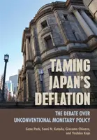 Îmblânzirea deflației din Japonia: Dezbaterea privind politica monetară neconvențională - Taming Japan's Deflation: The Debate Over Unconventional Monetary Policy