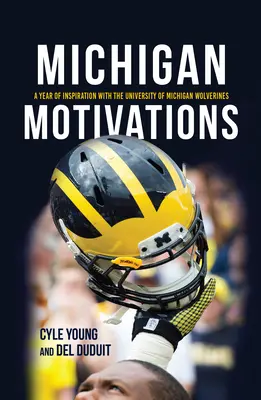 Motivațiile Michigan: Un an de inspirație alături de Universitatea Michigan Wolverines - Michigan Motivations: A Year of Inspiration with the University of Michigan Wolverines