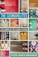 The Cosmopolites: The Coming of the Global Citizen (Venirea cetățeanului global) - The Cosmopolites: The Coming of the Global Citizen