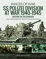SS Polizei în război 1940-1945: O istorie a diviziei - SS Polizei at War 1940-1945: A History of the Division