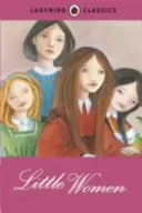 Ladybird Classics: Micile femei - Ladybird Classics: Little Women