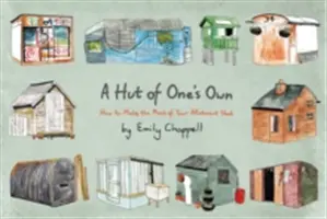 Hut of One's Own - Cum să profiți la maximum de șopronul tău - Hut of One's Own - How to Make the Most of Your Allotment Shed