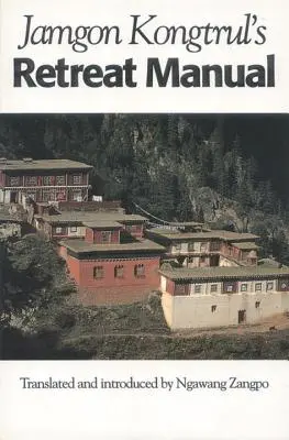 Manualul de retragere al lui Jamgon Kongtrul - Jamgon Kongtrul's Retreat Manual
