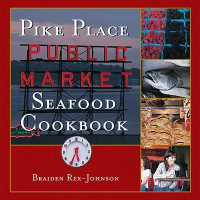 Carte de bucate cu fructe de mare Pike Place Public Market - Pike Place Public Market Seafood Cookbook