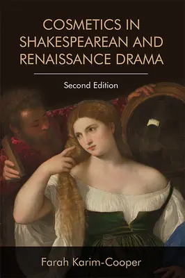 Cosmeticele în dramaturgia shakespeariană și renascentistă - Cosmetics in Shakespearean and Renaissance Drama