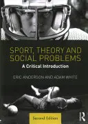 Sport, teorie și probleme sociale: O introducere critică - Sport, Theory and Social Problems: A Critical Introduction