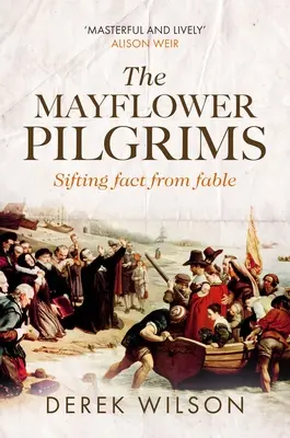 Pelerinii de pe Mayflower: separând faptele de fabulații - The Mayflower Pilgrims: Sifting Fact from Fable