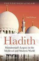 Hadith: Moștenirea lui Muhammad în lumea medievală și modernă - Hadith: Muhammad's Legacy in the Medieval and Modern World