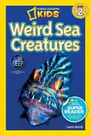 National Geographic Readers: Creaturi marine ciudate - National Geographic Readers: Weird Sea Creatures