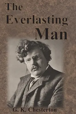 Omul veșnic (The Everlasting Man) - The Everlasting Man