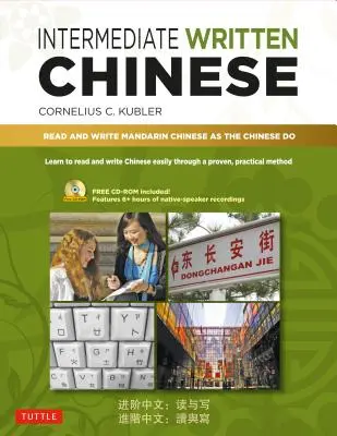 Intermediate Written Chinese: Citiți și scrieți chineza mandarină așa cum o fac chinezii (include MP3 Audio și PDF-uri imprimabile) - Intermediate Written Chinese: Read and Write Mandarin Chinese as the Chinese Do (Includes MP3 Audio & Printable Pdfs)