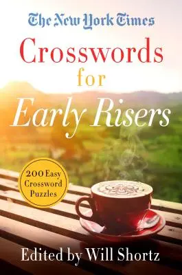 The New York Times Crosswords for Early Risers: 200 de rebusuri ușoare - The New York Times Crosswords for Early Risers: 200 Easy Crossword Puzzles
