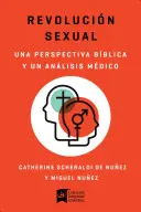 Revolucin Sexuală: Una Mirada Bblica Y Cientfica - Revolucin Sexual: Una Mirada Bblica Y Cientfica