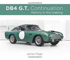 Aston Martin Db4 G.T. Continuation: Istoria în devenire - Aston Martin Db4 G.T. Continuation: History in the Making