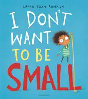Nu vreau să fiu mic! - I Don't Want to be Small