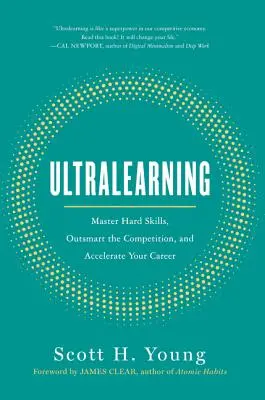 Ultralearning: Stăpânește abilitățile dificile, depășește concurența și accelerează-ți cariera - Ultralearning: Master Hard Skills, Outsmart the Competition, and Accelerate Your Career